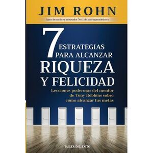 7 estrategias para alcanzar riqueza y felicidad -- Jim Rohn